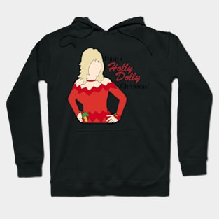 Have a Holly Dolly Christmas! Dolly Parton Hoodie